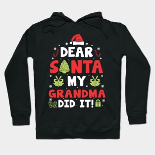 Dear Santa My Grandma Did It Funny Xmas Gifts Hoodie